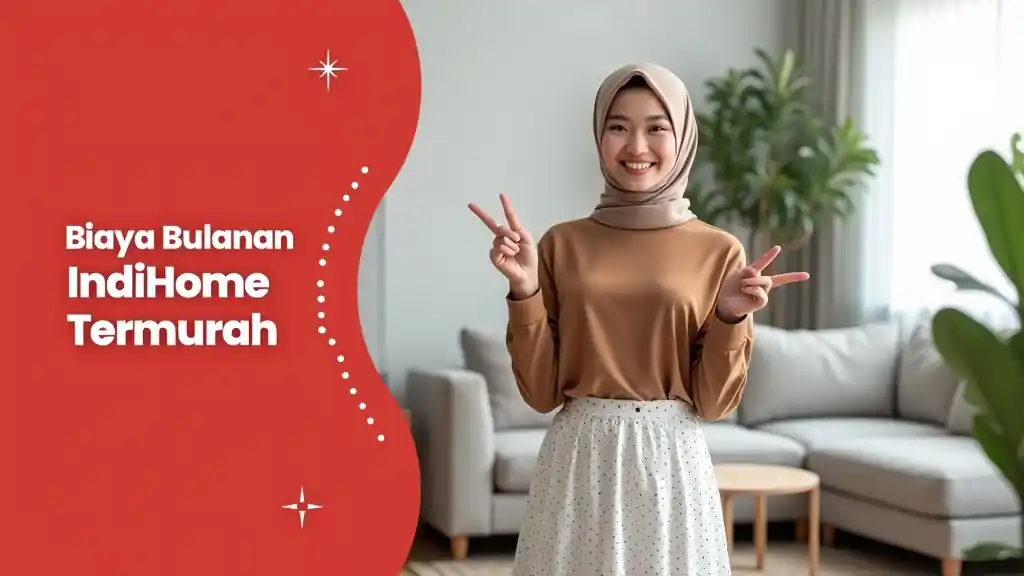 Biaya Bulanan IndiHome Termurah  | Harga Paket IndiHome Termurah