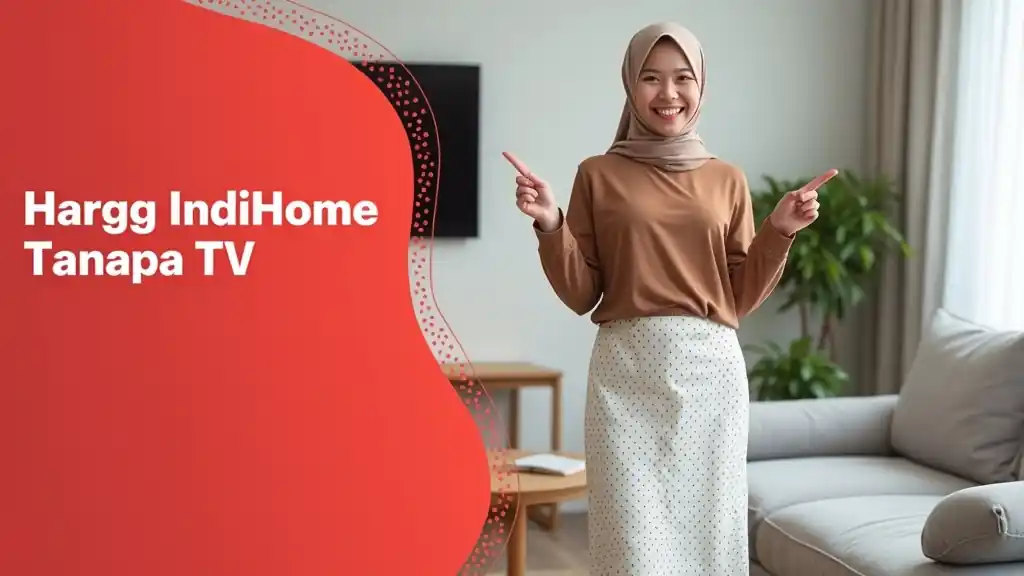 Harga Indihome Tanpa Tv
