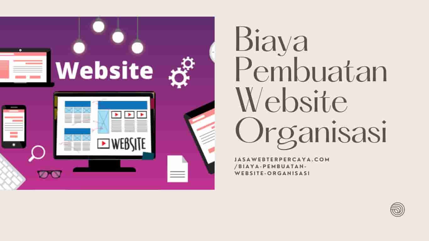 Biaya Pembuatan Website Organisasi