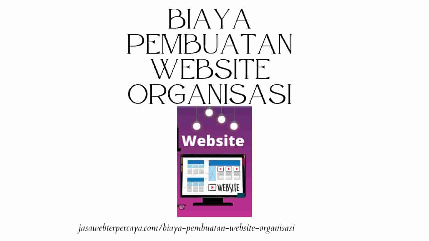 Biaya Pembuatan Website Organisasi