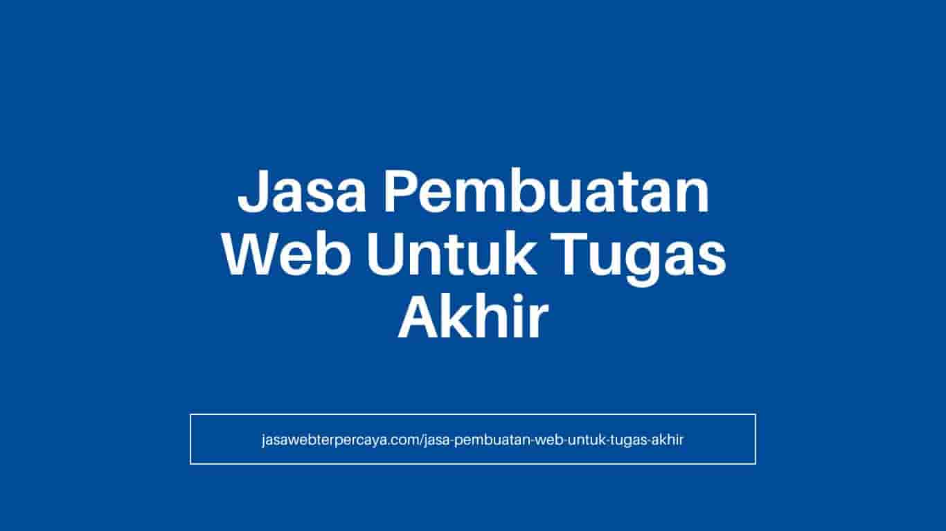 Jasa Pembuatan Web Untuk Tugas Akhir